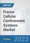 France Cellular Confinement Systems Market: Prospects, Trends Analysis, Market Size and Forecasts up to 2028 - Product Thumbnail Image