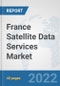 France Satellite Data Services Market: Prospects, Trends Analysis, Market Size and Forecasts up to 2028 - Product Thumbnail Image