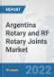 Argentina Rotary and RF Rotary Joints Market: Prospects, Trends Analysis, Market Size and Forecasts up to 2028 - Product Image