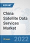 China Satellite Data Services Market: Prospects, Trends Analysis, Market Size and Forecasts up to 2028 - Product Thumbnail Image
