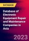Database of Electronic Equipment Repair and Maintenance Companies in Asia - Product Image