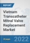 Vietnam Transcatheter Mitral Valve Replacement Market: Prospects, Trends Analysis, Market Size and Forecasts up to 2028 - Product Thumbnail Image