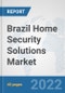 Brazil Home Security Solutions Market: Prospects, Trends Analysis, Market Size and Forecasts up to 2028 - Product Thumbnail Image