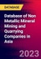 Database of Non Metallic Mineral Mining and Quarrying Companies in Asia - Product Image