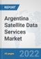 Argentina Satellite Data Services Market: Prospects, Trends Analysis, Market Size and Forecasts up to 2028 - Product Thumbnail Image
