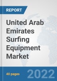 United Arab Emirates Surfing Equipment Market: Prospects, Trends Analysis, Market Size and Forecasts up to 2028- Product Image