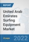 United Arab Emirates Surfing Equipment Market: Prospects, Trends Analysis, Market Size and Forecasts up to 2028 - Product Thumbnail Image