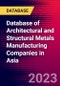 Database of Architectural and Structural Metals Manufacturing Companies in Asia - Product Image