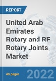United Arab Emirates Rotary and RF Rotary Joints Market: Prospects, Trends Analysis, Market Size and Forecasts up to 2028- Product Image