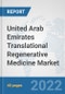 United Arab Emirates Translational Regenerative Medicine Market: Prospects, Trends Analysis, Market Size and Forecasts up to 2028 - Product Thumbnail Image