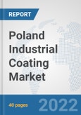 Poland Industrial Coating Market: Prospects, Trends Analysis, Market Size and Forecasts up to 2028- Product Image