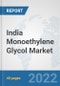 India Monoethylene Glycol Market: Prospects, Trends Analysis, Market Size and Forecasts up to 2028 - Product Thumbnail Image