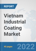 Vietnam Industrial Coating Market: Prospects, Trends Analysis, Market Size and Forecasts up to 2028- Product Image
