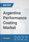 Argentina Performance Coating Market: Prospects, Trends Analysis, Market Size and Forecasts up to 2028 - Product Thumbnail Image