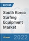 South Korea Surfing Equipment Market: Prospects, Trends Analysis, Market Size and Forecasts up to 2028 - Product Thumbnail Image