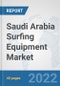Saudi Arabia Surfing Equipment Market: Prospects, Trends Analysis, Market Size and Forecasts up to 2028 - Product Thumbnail Image