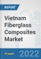 Vietnam Fiberglass Composites Market: Prospects, Trends Analysis, Market Size and Forecasts up to 2028 - Product Image