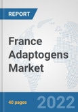 France Adaptogens Market: Prospects, Trends Analysis, Market Size and Forecasts up to 2028- Product Image