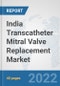India Transcatheter Mitral Valve Replacement Market: Prospects, Trends Analysis, Market Size and Forecasts up to 2028 - Product Thumbnail Image