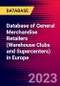 Database of General Merchandise Retailers (Warehouse Clubs and Supercenters) in Europe - Product Image