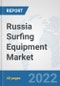 Russia Surfing Equipment Market: Prospects, Trends Analysis, Market Size and Forecasts up to 2028 - Product Thumbnail Image