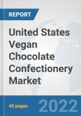 United States Vegan Chocolate Confectionery Market: Prospects, Trends Analysis, Market Size and Forecasts up to 2028- Product Image