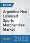 Argentina Non Licensed Sports Merchandise Market: Prospects, Trends Analysis, Market Size and Forecasts up to 2028 - Product Thumbnail Image