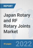 Japan Rotary and RF Rotary Joints Market: Prospects, Trends Analysis, Market Size and Forecasts up to 2028- Product Image