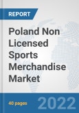 Poland Non Licensed Sports Merchandise Market: Prospects, Trends Analysis, Market Size and Forecasts up to 2028- Product Image