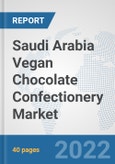Saudi Arabia Vegan Chocolate Confectionery Market: Prospects, Trends Analysis, Market Size and Forecasts up to 2028- Product Image