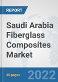 Saudi Arabia Fiberglass Composites Market: Prospects, Trends Analysis, Market Size and Forecasts up to 2028- Product Image
