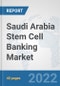 Saudi Arabia Stem Cell Banking Market: Prospects, Trends Analysis, Market Size and Forecasts up to 2028 - Product Thumbnail Image