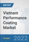 Vietnam Performance Coating Market: Prospects, Trends Analysis, Market Size and Forecasts up to 2028 - Product Thumbnail Image