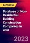 Database of Non-Residential Building Construction Companies in Asia - Product Image