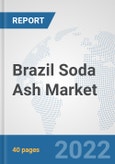 Brazil Soda Ash Market: Prospects, Trends Analysis, Market Size and Forecasts up to 2028- Product Image