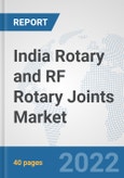 India Rotary and RF Rotary Joints Market: Prospects, Trends Analysis, Market Size and Forecasts up to 2028- Product Image