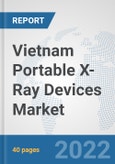 Vietnam Portable X-ray Devices Market: Prospects, Trends Analysis, Market Size and Forecasts up to 2028- Product Image