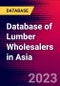 Database of Lumber Wholesalers in Asia - Product Image