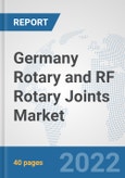 Germany Rotary and RF Rotary Joints Market: Prospects, Trends Analysis, Market Size and Forecasts up to 2028- Product Image