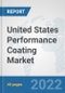 United States Performance Coating Market: Prospects, Trends Analysis, Market Size and Forecasts up to 2028 - Product Thumbnail Image