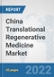 China Translational Regenerative Medicine Market: Prospects, Trends Analysis, Market Size and Forecasts up to 2028 - Product Thumbnail Image