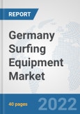 Germany Surfing Equipment Market: Prospects, Trends Analysis, Market Size and Forecasts up to 2028- Product Image