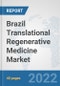Brazil Translational Regenerative Medicine Market: Prospects, Trends Analysis, Market Size and Forecasts up to 2028 - Product Thumbnail Image
