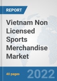 Vietnam Non Licensed Sports Merchandise Market: Prospects, Trends Analysis, Market Size and Forecasts up to 2028- Product Image