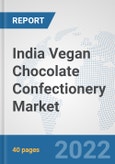 India Vegan Chocolate Confectionery Market: Prospects, Trends Analysis, Market Size and Forecasts up to 2028- Product Image