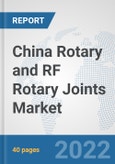 China Rotary and RF Rotary Joints Market: Prospects, Trends Analysis, Market Size and Forecasts up to 2028- Product Image