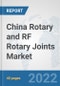China Rotary and RF Rotary Joints Market: Prospects, Trends Analysis, Market Size and Forecasts up to 2028 - Product Thumbnail Image