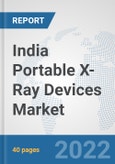 India Portable X-ray Devices Market: Prospects, Trends Analysis, Market Size and Forecasts up to 2028- Product Image