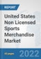 United States Non Licensed Sports Merchandise Market: Prospects, Trends Analysis, Market Size and Forecasts up to 2028 - Product Thumbnail Image