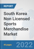 South Korea Non Licensed Sports Merchandise Market: Prospects, Trends Analysis, Market Size and Forecasts up to 2028- Product Image